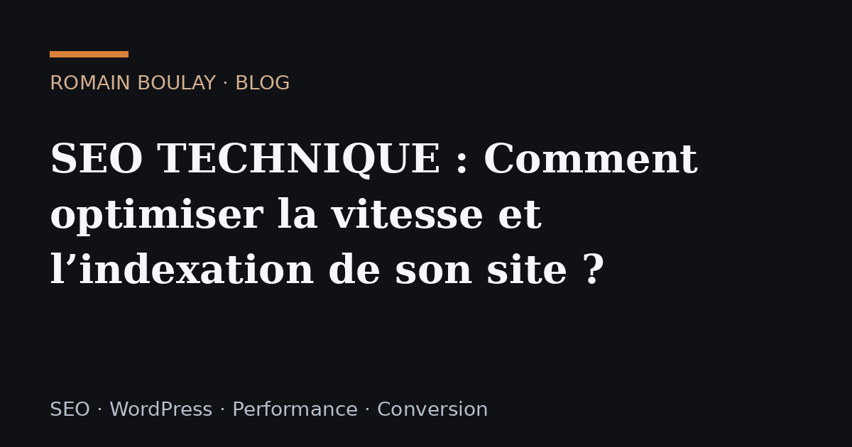SEO TECHNIQUE : Comment optimiser la vitesse et l’indexation de son site ?